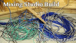 Mixing Studio Build - Studio Wiring Part I