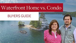 Lake Winnipesaukee Home Buyer's Guide - WATERFRONT HOME VS WATERFRONT CONDO