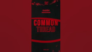 Common Thread (OUT NOW)