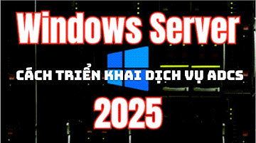 Cách Triển Khai Dịch Vụ Active Directory Certificate Service trên Windows Server 2025 #1