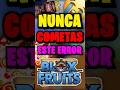 ¡NUNCA cometas ESTE ERROR en Blox Fruits! ❌😱 #shorts