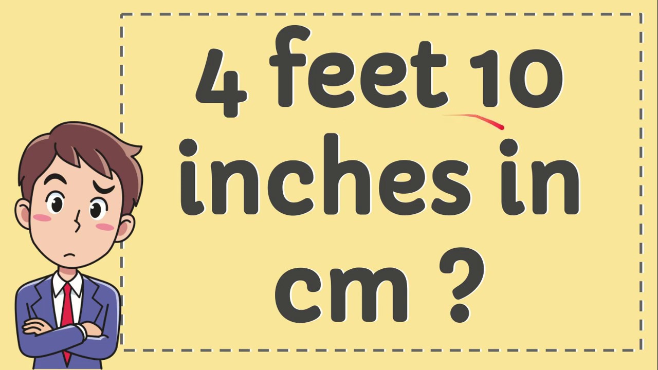 5 foot 10. 5 Feet 4 inches. 4 Feet 10 inches in cm. 6.10 Feet in cm.
