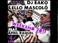 Dj Eako &amp; Lello Mascolo Feat. April Raquel - Weekend 2011 ( Original In Da Mix)