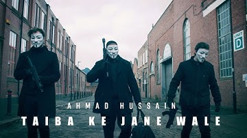 Ahmad Hussain - Taiba Ke Jane Wale | Official Music Video