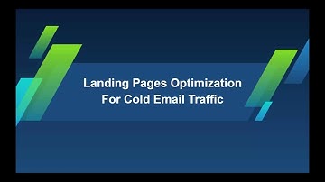 Landing Pages Optimization For Cold Email Traffic