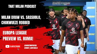 Milan Draw to Sassuolo 3-3, Leg 2 Europa League Preview vs. Roma | That Milan Podcast