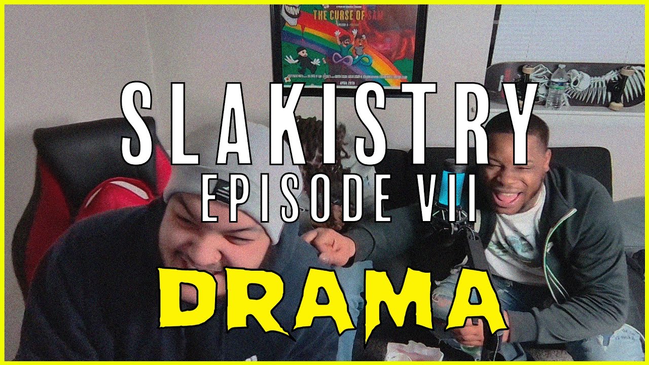 SLAKISTRY EP. 7 - DRAMA | ENTERTAINER, ACTOR, PROFESSSIONAL SPORTS BETTER