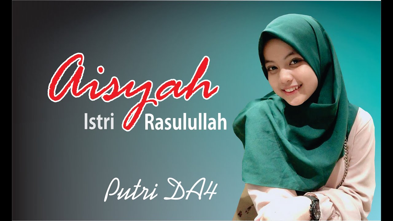 AISYAH ISTRI RASULULLAH - PUTRI ISNARI DA4 - || FULL LYRIC - YouTube