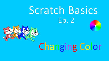 Scratch Basics(Ep. 2) - Changing Color