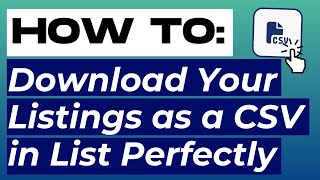 How to Download Your Listings as a CSV Spreadsheet in List Perfectly