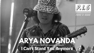 Arya Novanda - I Can't Stand You Anymore (live for P.I.G)
