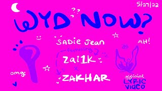 Download lagu Wyd Now?  Ft. Zai1k And Zakhar  - Sadie Jean   Lyric Video  mp3