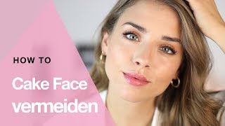 Nie wieder Cake Face - Vermeiden mit diesen Tipps und Tricks