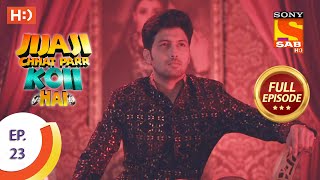 Jijaji Chhat Parr Koii Hai - Ep 23 - Full Episode - 7th April, 2021 screenshot 5