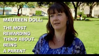 Maureen Doll - The Most Rewarding Thing About Being A Parent Maureen Doll - The Most Rewarding Thing About Being A Parent