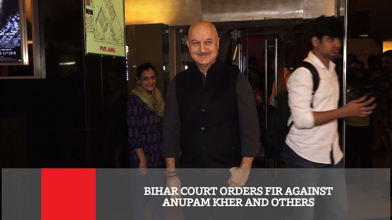 Bihar Court Orders Fir Against Anupam Kher And Others