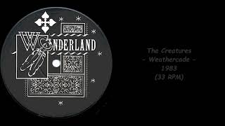 The Creatures - Weathercade - 1983 (33 RPM)