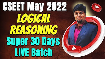 FREE CSEET Logical Reasoning Super 30 Days LIVE Batch for May 2022 | Lecture 1