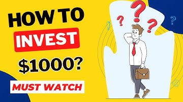 How to Invest Your First $1000 in 2022?