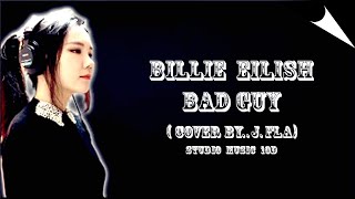 🎧 BILLIE EILISH.. BAD GUY.. (Cover By. J. FLA) 🎧  (100D Audio) 🎧