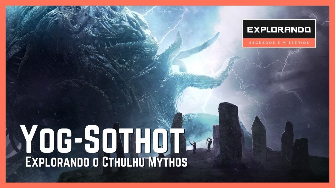 SEGREDOS SOBRE YOG-SOTHOT. O Guardião do espaço tempo do Cthulhu Mythos criado por Lovecraft.