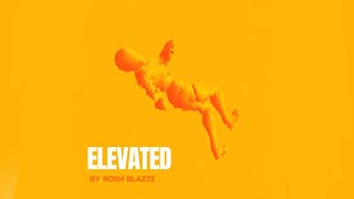 Rosh Blazze - Elevated (Official Audio) | Hybrid Trap Music (2022)