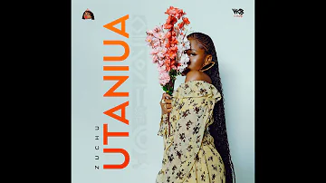 Zuchu - Utaniua (Official Lyric Video)