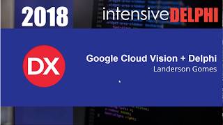 Google Cloud Vision com Delphi Intensive Delphi 2018