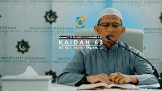 Kaidah 63 - Kaidah Tauhid Uluhiyah #21-03 -  Ust Badru Salam, Lc