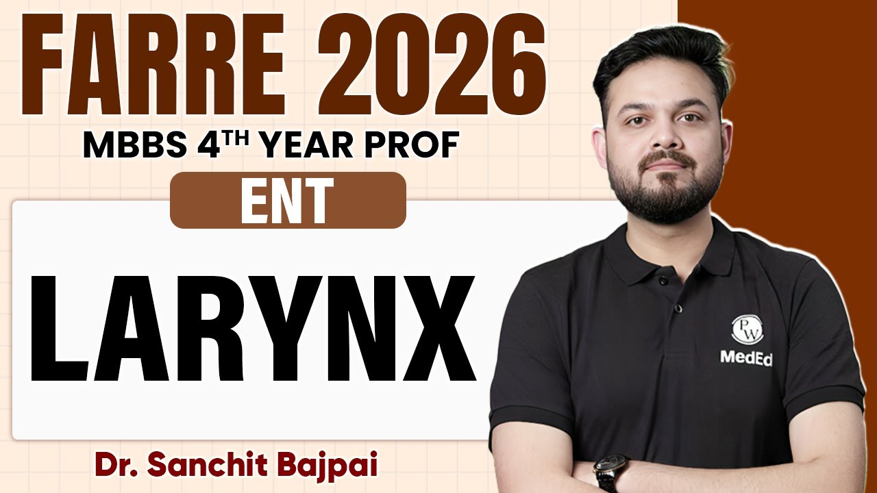 Larynx (High Yield Rapid Revision) | ENT | MBBS 4th Year | Farre Series | Dr Sanchit Sir | PW MedEd