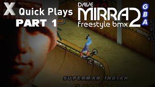 Xin Quick Plays: Dave Mirra Freestyle BMX 2 (GBA): Part 1
