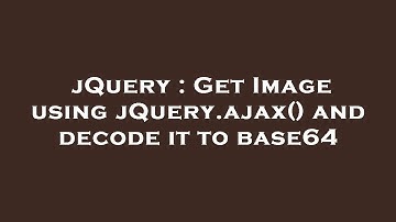 jQuery : Get Image using jQuery.ajax() and decode it to base64