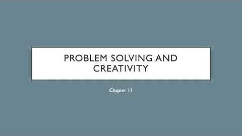 Cog Psych - Chapter 11: Problem Solving and Creativity
