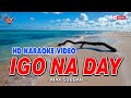 IGO NA DAY || Max Surban || HD KARAOKE #instrumental #karaoke #cover #videoke #maxsurban #youtube