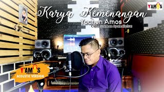 Yochen Amos - KARYA KEMENANGAN Acoustic Version