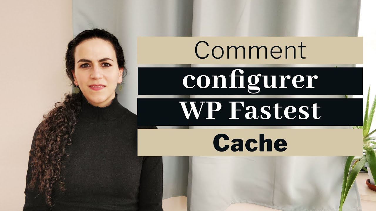 Configurer WP Fastest Cache | Tutoriel - YouTube