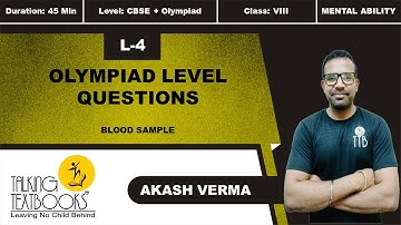 L-4 Olympiad Level Questions | Chapter 10 Blood Sample Class 8 | Akash Verma | TTB