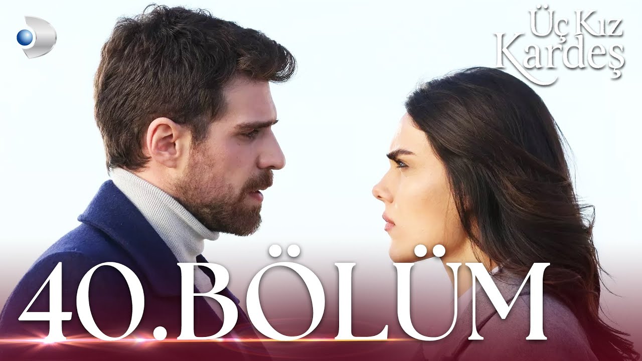 Üç Kız Kardeş 40. Bölüm - Full Bölüm