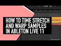 How to Time Stretch and Warp Samples in Ableton Live 11