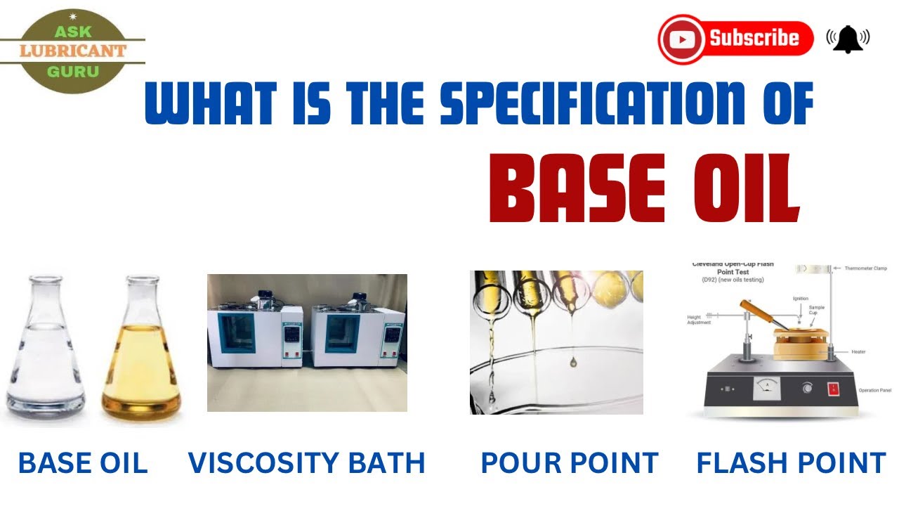 Base oil Specifications Without baseoil knowledge wont make Good 