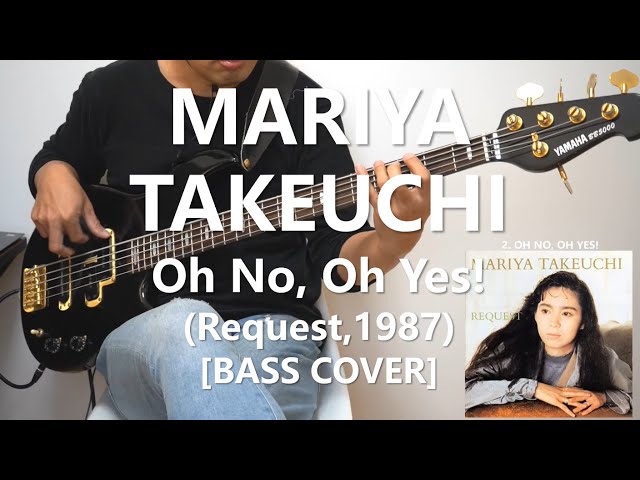 竹内まりや Mariya Takeuchi - Oh No, Oh Yes!【Bass Cover】 - YouTube