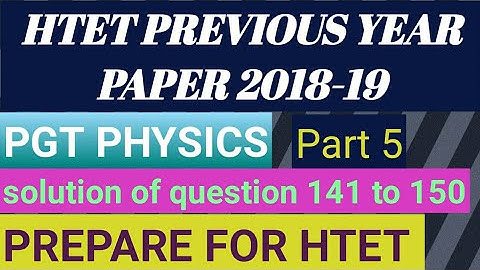 Htet pgt physics solved paper 2019 jan... Part 5..