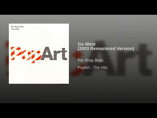 Pet Shop Boys - Go West 2003 Remastered