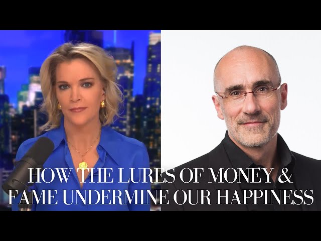 How the Lures of Money and Fame Undermine Our Happiness, with Arthur Brooks | The Megyn Kelly Show