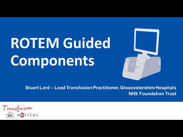 South West RTC Education Event: Transfusion Still Matters - ROTEM Guided Components class=