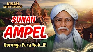 Kisah Lengkap Sunan Ampel...!!!