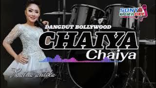 CHAIYA CHAIYA RATNA ANTIKA KARAOKE || @sonykaraokeofficial