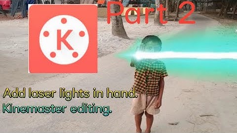 Add laser effects in kinemaster. Kinemaster editing part 2. 🕶️