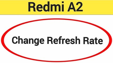 How to change refresh rate, Redmi A2 refresh rate change kaise karen
