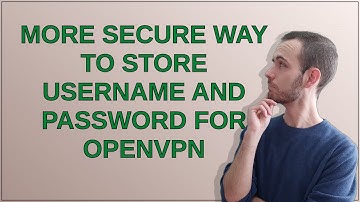 more secure way to store username and password for openvpn